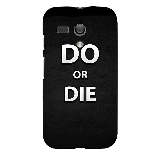 Do or Die Design Hard Case for Motorola MOTO G