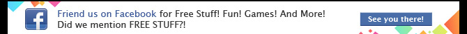 Friend us on Facebook for Free Stuff! Fun! Games! And More! Did I mention FREE STUFF?!