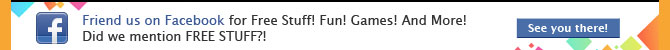 Friend us on Facebook for Free Stuff! Fun! Games! And More! Did I mention FREE STUFF?!