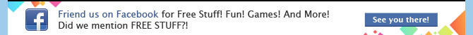 Friend us on Facebook for Free Stuff! Fun! Games! And More! Did I mention FREE STUFF?!