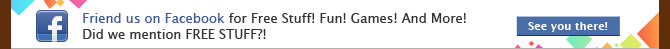 Friend us on Facebook for Free Stuff! Fun! Games! And More! Did I mention FREE STUFF?!