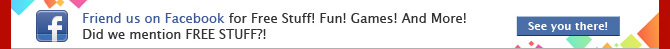 Friend us on Facebook for Free Stuff! Fun! Games! And More! Did I mention FREE STUFF?!