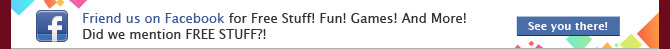 Friend us on Facebook for Free Stuff! Fun! Games! And More! Did I mention FREE STUFF?!