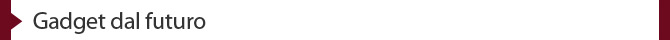 Gadget dal futuro