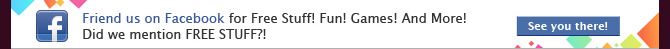 Friend us on Facebook for Free Stuff! Fun! Games! And More! Did I mention FREE STUFF?!