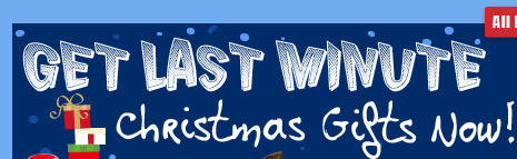 Get Last Minute Christmas Gifts Now!