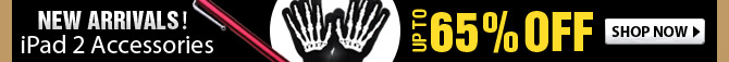New Arrivals！ iPad 2 Accessories Up To 65% OFF