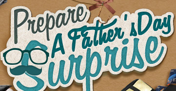 Prepare A Father’s Day Surprise