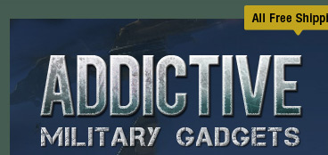 Addictive Military Gadgers